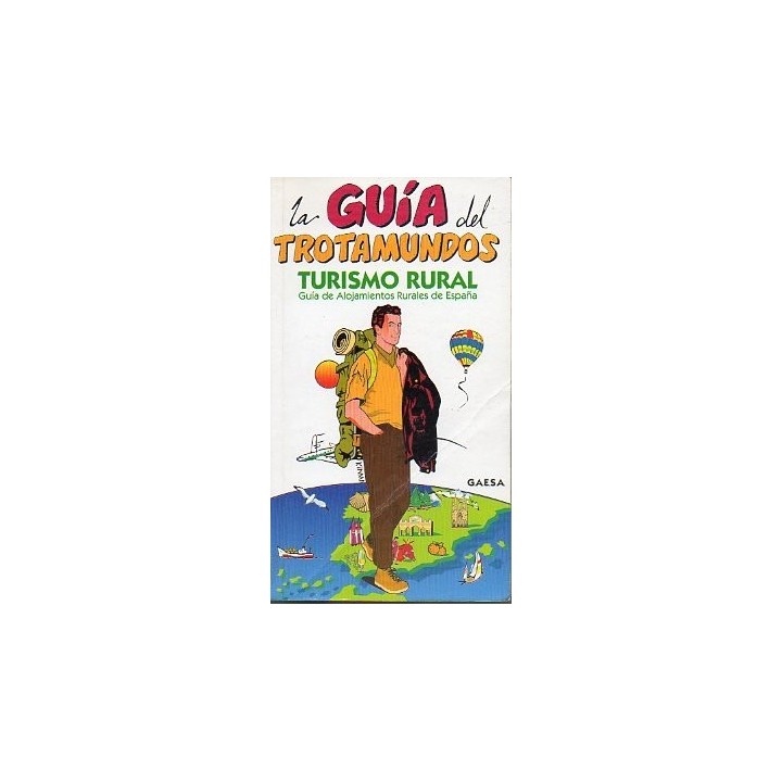 La Guía del Trotamundos. Turismo Rural. Guía de Alojamientos Rurales de España.